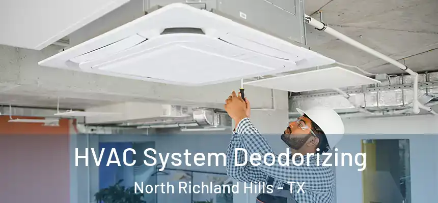  HVAC System Deodorizing North Richland Hills - TX
