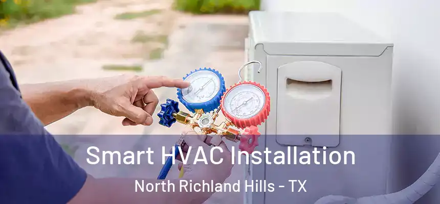  Smart HVAC Installation North Richland Hills - TX