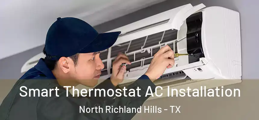  Smart Thermostat AC Installation North Richland Hills - TX