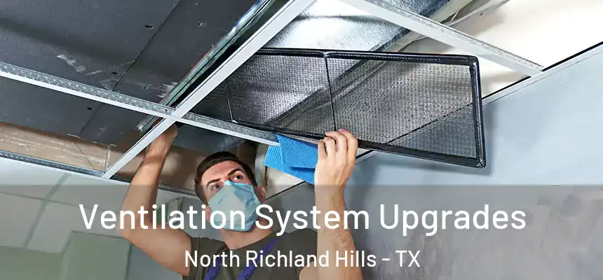  Ventilation System Upgrades North Richland Hills - TX